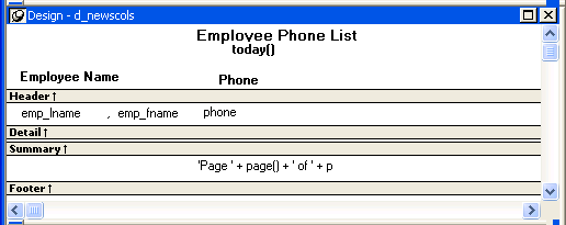 The sample shows a tabular DataWindow object. The Header band displays the title Employee Phone List, the date, represented by today ( ), amd tje Employee Name and Phone columns. The Detail band displays two asterisks and the columns emp _ l name, emp _ f name, and phone. The Summary band displays the page number represented as ’ Page ’ + page ( ) .  
