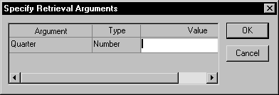 A sample Specify Retrieval Arguments box displays the Argument as Quarter, the Type as Number, and a Value text box for entering the argument’s value.
