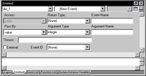 The sample screen shows the Script view with prototype fields for adding a new event. The DataWindow control d w _ 1 is selected in the first drop-down list at upper left. The second drop-down list, at upper right, displays ( new Event ). Additional drop down lists are access, which is grayed out, return type, with a default of none, Event Name, Pass By, with a default of value, and Argument Type, with a default of integer. Text input fields follow for Argument Name and throws:. There is a check box for External, and a drop down list for Event I D, with a default of none. At the bottom is an empty text display area for script.