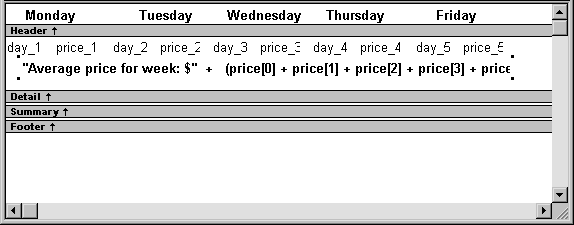 The sample n up Data Window object Header shows five headings labeled Monday through Friday. The first line of Detail shows day _ one price _ one, day _ two price _ two through day _ five price _ five. The second line of Detail displays the words  "Average price for week:  $ " and the expression ( price (0) + price (2) + price (3) and so on.  