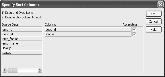 The sample shows the Specify Sort Columns dialog box. At top are instructions to drag and drop items and to double click any items you want to edit. A Source Data area displays the columns that you can drag and drop into  the Columns box at right. The Columns box contains the columns to be sorted on, dept _ i d and status. For both, the check box for Ascending order is selected.