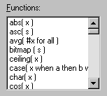 The sample shows the scrollable Functions box in the expression dialog box. Displayed are available functions in  alphabetical order.