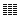 the icon displays dashes in a pattern of three columns and six rows