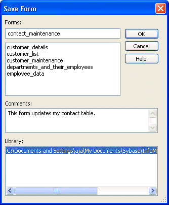 Shown is the Save Form dialog box. At top is a Forms text box with contact _ maintenance displayed. Next is a list of columns such as customer _ details and customer _ list. Below this is a Comments box with the text " This form updates my contact table." A library box at bottom displays the library’s path.