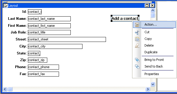 Shown is a form with a series of labeled text fields for items such as ID, Last Name, First Name, and Job Role. Within the fields, the names of the database columns such as contact _ last _ name are displayed where the actual data will appear. To the right is a rectangular button with the text " Add a contact " and a pop up menu with the Action option highlighted.