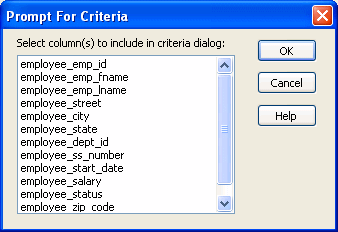 Shown is the Prompt for Criteria dialog box. At top is the text "Select column ( s ) to include in criteria dialog." Below this is a scrollable display of all columns in the form, including entries such as employee _ emp _ i d and employee _ manager _ i d.